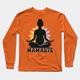 Mamaste Long Sleeve T-Shirt